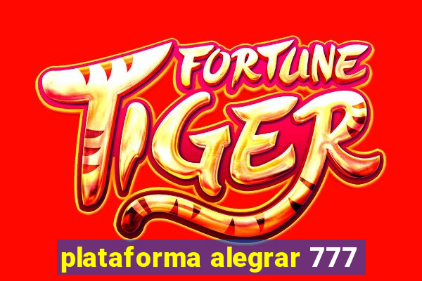 plataforma alegrar 777